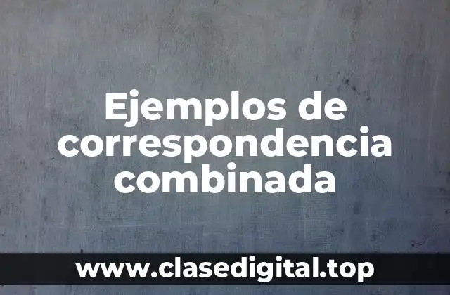 Ejemplos de correspondencia combinada