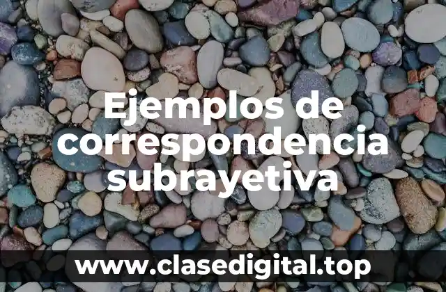 Ejemplos de correspondencia subrayetiva