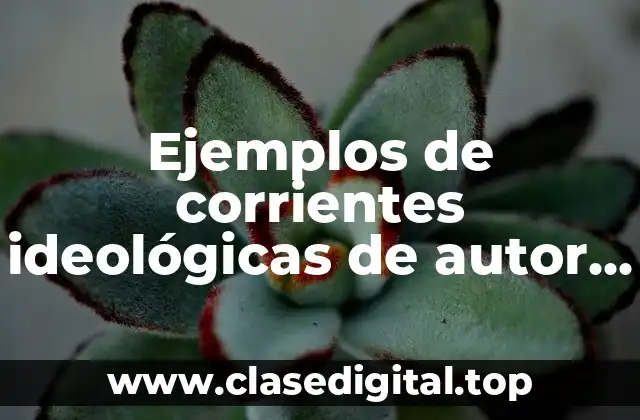 Ejemplos de corrientes ideológicas de autor Urquiza, L. Francisco