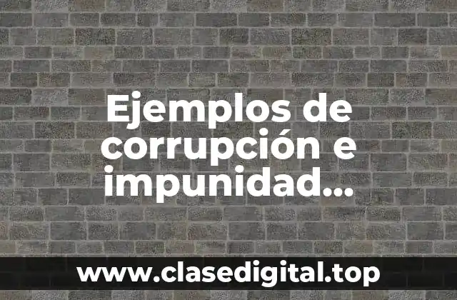 Ejemplos de corrupción e impunidad hospitalarios en México