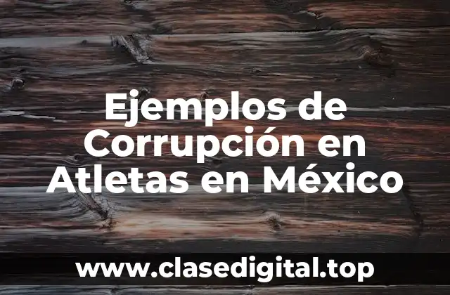 Ejemplos de Corrupción en Atletas en México