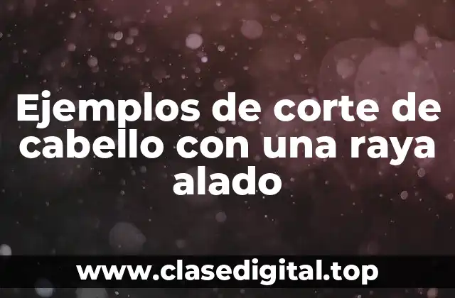 Ejemplos de corte de cabello con una raya alado