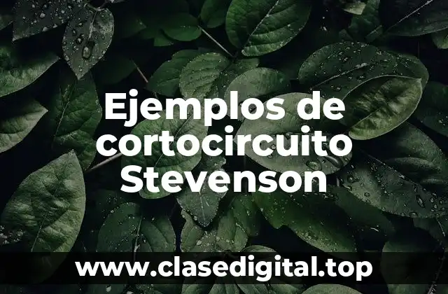 Ejemplos de cortocircuito Stevenson