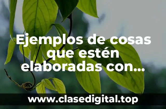 Ejemplos de cosas que estén elaboradas con telurio