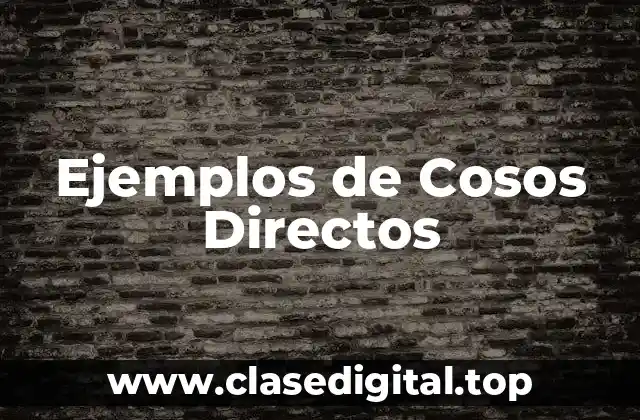 Ejemplos de Cosos Directos