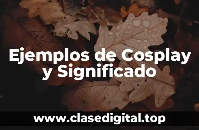 Ejemplos de Cosplay