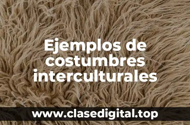Ejemplos de costumbres interculturales