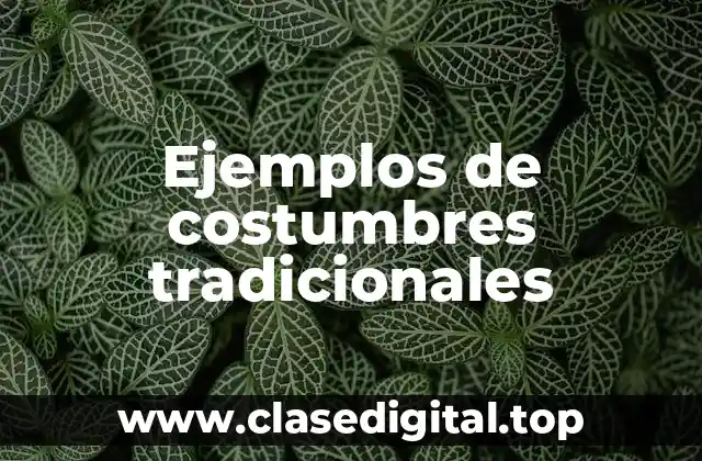 Ejemplos de costumbres tradicionales