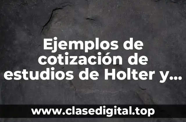 Ejemplos de cotización de estudios de Holter
