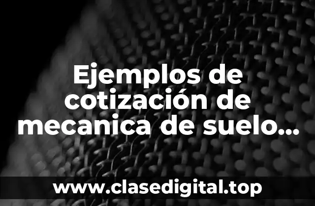 Ejemplos de cotización de mecanica de suelo en arquitectura