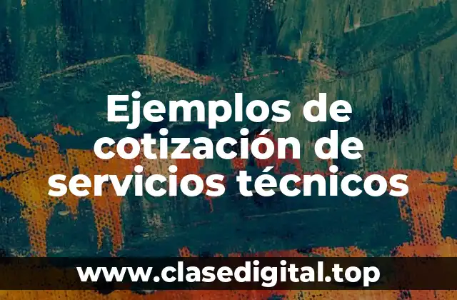 Ejemplos de cotización de servicios técnicos