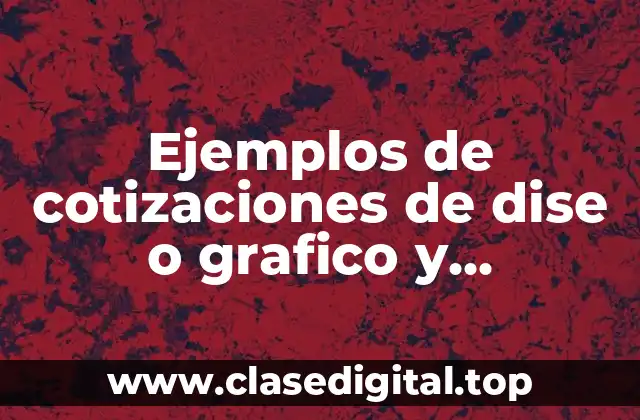 Ejemplos de cotizaciones de dise o grafico y Significado