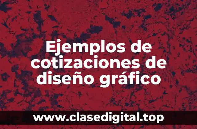 Ejemplos de cotizaciones de diseño gráfico