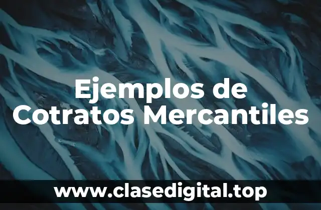 Ejemplos de Cotratos Mercantiles