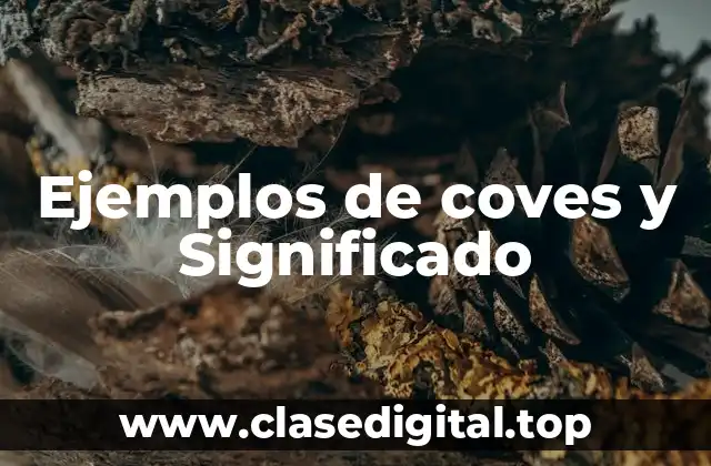 Ejemplos de coves y Significado