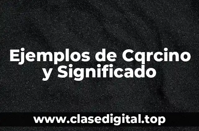 Ejemplos de Cqrcino