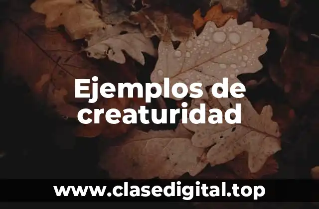 Ejemplos de creaturidad