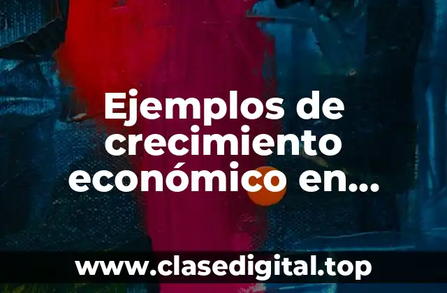 Ejemplos de crecimiento económico en Venezuela