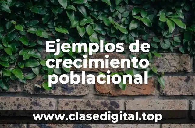 Ejemplos de crecimiento poblacional