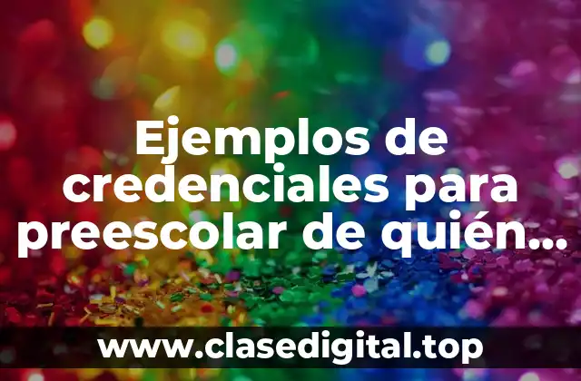 Ejemplos de credenciales para preescolar