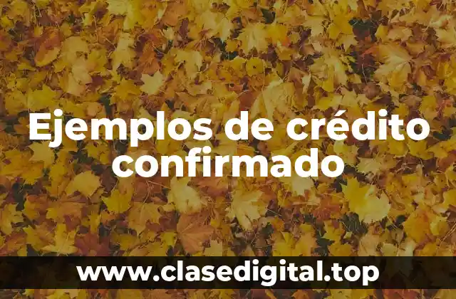 Ejemplos de crédito confirmado