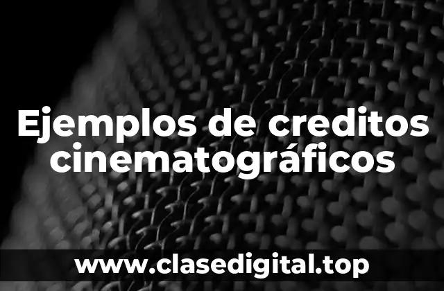 Ejemplos de créditos cinematográficos