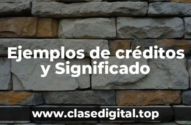 Ejemplos de créditos