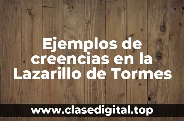 Ejemplos de creencias en la Lazarillo de Tormes