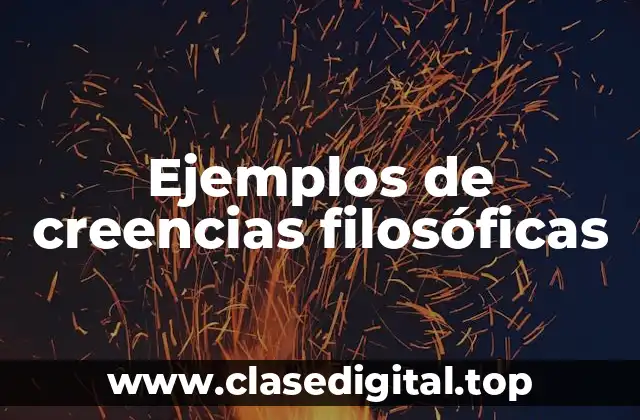 Ejemplos de creencias filosóficas