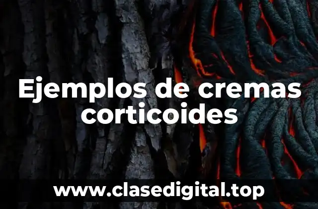 Ejemplos de cremas corticoides