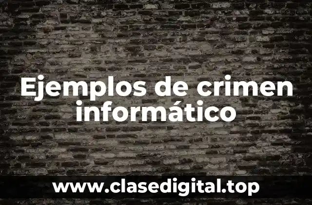 Ejemplos de crimen informático