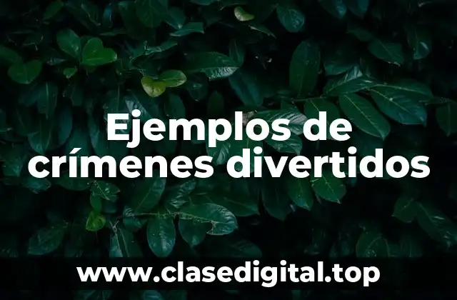 Ejemplos de crímenes divertidos