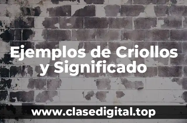 Ejemplos de Criollos