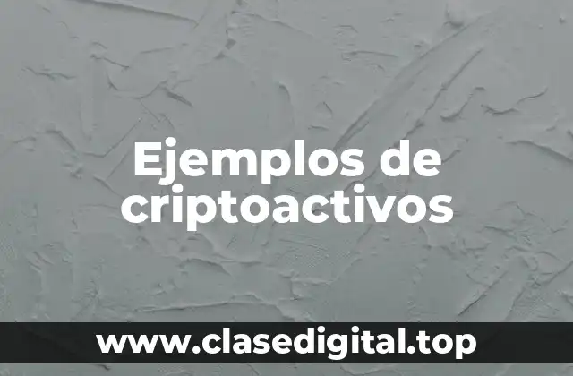 Ejemplos de criptoactivos