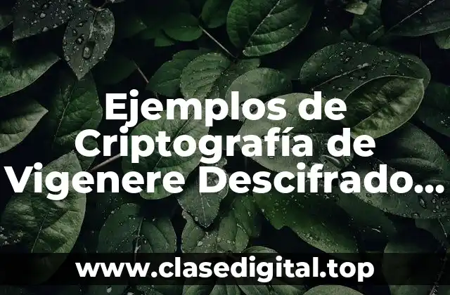 Ejemplos de Criptografía de Vigenere