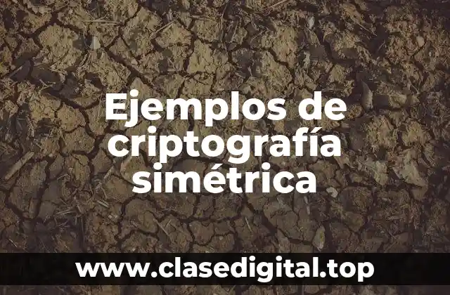 Ejemplos de criptografía simétrica