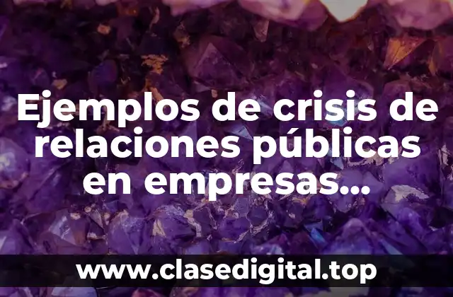 Ejemplos de crisis de relaciones públicas en empresas mexicanas