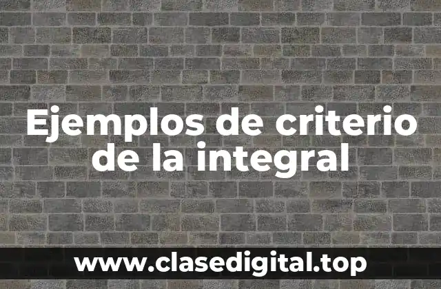 Ejemplos de criterio de la integral