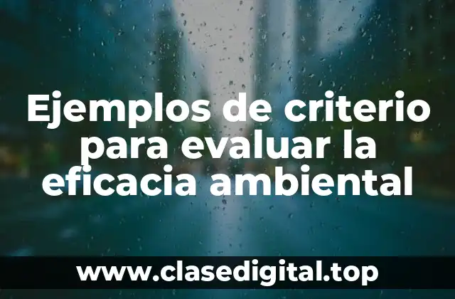 Ejemplos de criterio para evaluar la eficacia ambiental