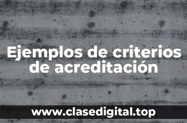 Ejemplos de criterios de acreditación