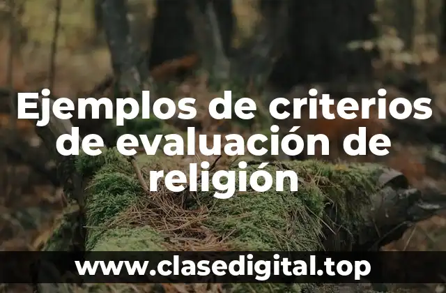 Ejemplos de criterios de evaluación de religión