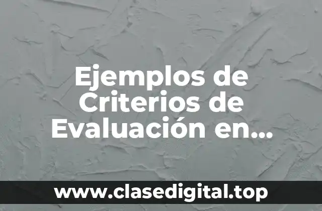 Ejemplos de Criterios de Evaluación en Tecnología