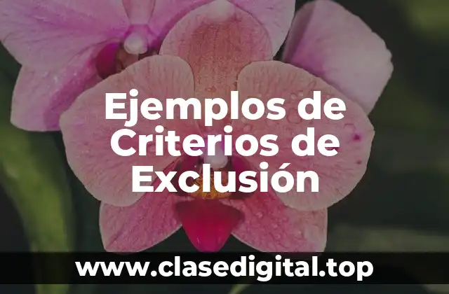 Ejemplos de Criterios de Exclusión