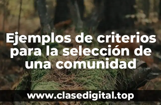 Ejemplos de criterios para la selección de una comunidad