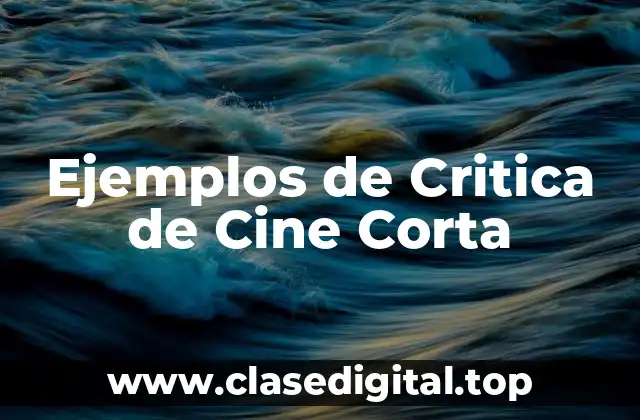 Ejemplos de Critica de Cine Corta