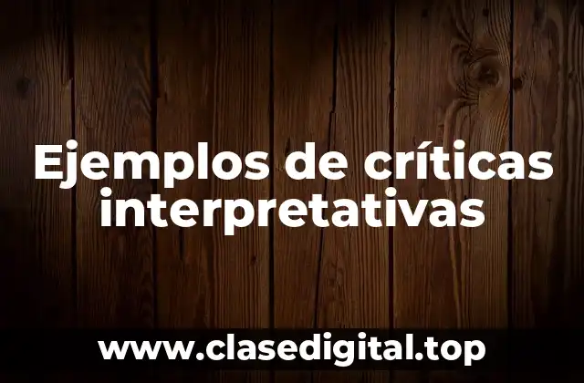 Ejemplos de críticas interpretativas