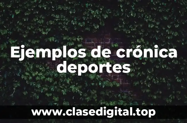 Ejemplos de crónica deportes