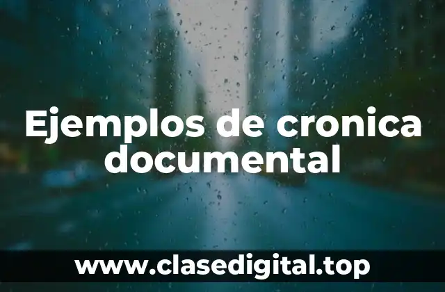 Ejemplos de cronica documental