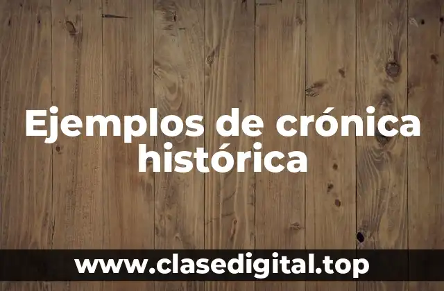 Ejemplos de crónica histórica