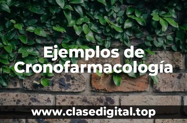 Ejemplos de Cronofarmacología